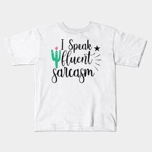 I Speak Fluent Sarcasm Kids T-Shirt